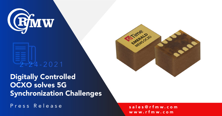 SiTime’s Si5721 digitally controlled OCXO offer’s ±5 to ±8 ppb stability at frequencies from 1 to 60 MHz.