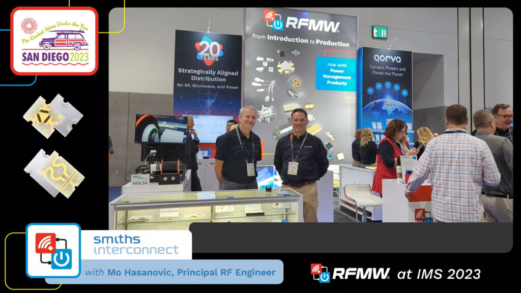 Smiths Interconnect showcase their new Chip Resistive and Wilkinson Power Dividers at the RFMW booth at IMS 2023.