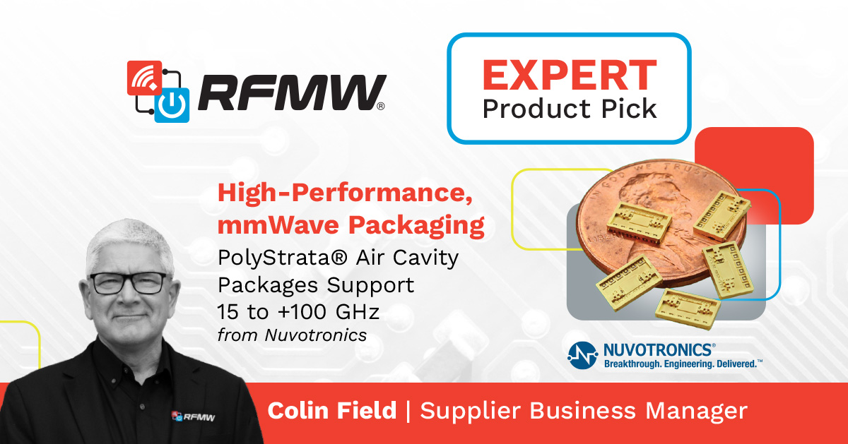 Colin Field selects high-performance mmWave packaging from Nuvotronics for RFMW Expert Product Pick