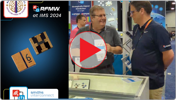 Smiths Interconnect with RFMW at IMS2024 talk about their exceptional TSX WB1 Wire Bondable Series